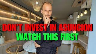 DON'T BUY REAL ESTATE IN ASUNCION PARAGUAY (WATCH THIS FIRST)