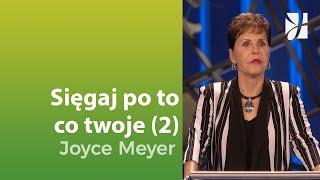 Sięgaj po to co twoje (2) | Joyce Meyer | Duchowy rozwój