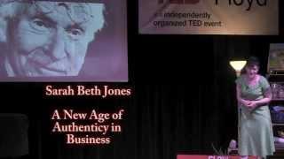 A New Age of Authenticity in Business: Sarah Beth Jones at TEDxFloyd