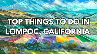 Top Things To Do in Lompoc, CA