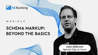 Webinar "Schema markup: Beyond the basics" with Jono Alderson