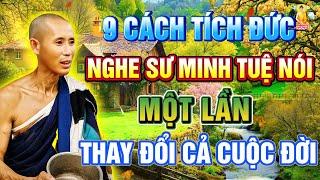 9 CÁCH ĂN NÓI Giúp TÍCH ĐỨC Mỗi Ngày – Nghe SƯ MINH TUỆ NÓI Một Lần, THAY ĐỔI CẢ CUỘC ĐỜI