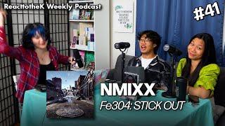 NMIXX "Fe3O4: STICK OUT" EP Review | ReacttotheK Weekly Podcast Episode #41