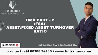 CMA Part 2- (FSA) Asset/Fixed Asset Turnover Ratio.