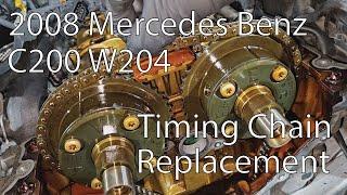 W204 2008 Mercedes C200 Kompressor | Timing Chain and Camshaft Sprocket replacement | 2024 | How To