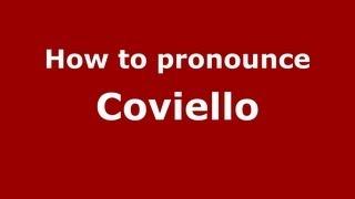 How to Pronounce Coviello - PronounceNames.com