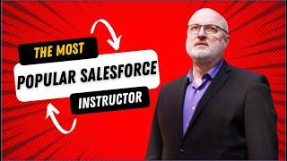 World's Most Popular Salesforce Instructor, 250,000+ students