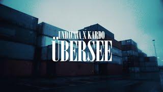 UNDACAVA x KARDO – ÜBERSEE (PROD. BY 808TWINS & LEERO)