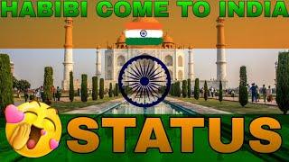  HABIBI COME TO INDIA STATUS || INDIAN STATUS || HABIBI INDIA // TAJ MAHAL STATUS 