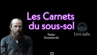 Les Carnets du sous-sol [livre audio] 1/2