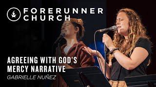 Agreeing with God's Mercy Narrative | Gabrielle Nuñez