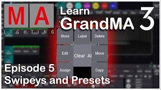 E05 - Swipeys and Presets GrandMA3 Programming tutorial