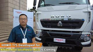 SINOTRUK HOWO T7S for Africa and Southeast Asia is Coming