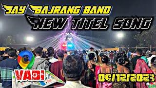 New Title Song Jay Bajrang Band | Jay Bajarang Band | Vadi 06/12/2023