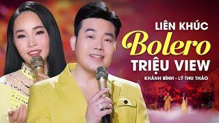 Liên Khúc Bolero Triệu View Hay Nhất Khánh Bình & Lý Thu Thảo | Tuyệt Đỉnh Song Ca Vạn Người Mê