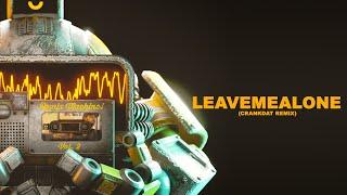 LEAVEMEALONE (CRANKDAT REMIX) [Remix Machine Mixtape Vol. 2]