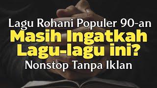 Lagu Rohani Populer tahun 90' -an Full Lirik