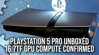 PlayStation 5 Pro Unboxed, 16.7 TFLOPs GPU Compute Confirmed