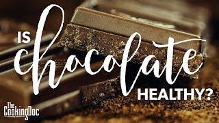 Is Chocolate Healthy? | THE COOKING DOC