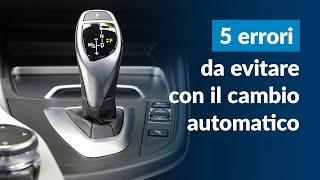 5 ERRORI da non fare con il cambio AUTOMATICO!