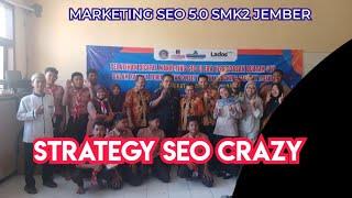 STRATEGY SEO CRAZY || MARKETING SEO 5.0 SMK2 JEMBER