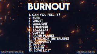 BoyWithUke - Burnout (All Songs)