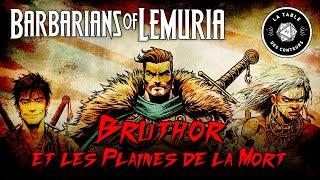Barbarians of Lemuria - Bruthor et les Plaines de la Mort - Actual Play - JDR