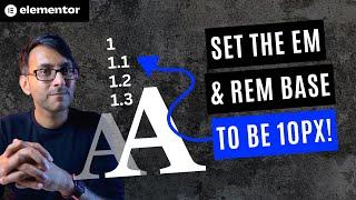 Set the EM Base Unit and the REM Root HTML to be 10px - Elementor Wordpress Tutorial
