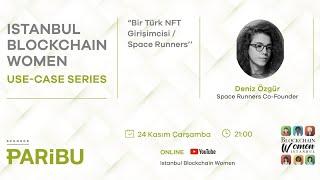 İstanbul Blockchain Women Use Case Series Kasım 2021 / Deniz Özgür