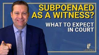 Subpoenaed As a Witness? What to Expect Before, During, and After Court | Washington State Attorney