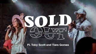 Sold Out ft. Toby Scott and Tiara Gomes | King's Collective MSC