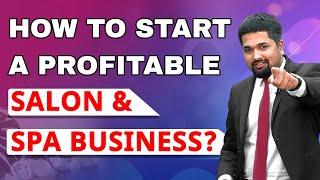 How to Start a Profitable Salon and Spa Business? | How to Start a Spa Business in India?