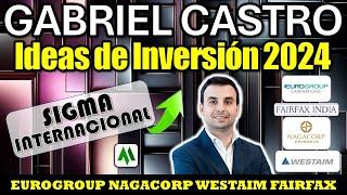 GABRIEL CASTRO nos trae 4 IDEAS de INVERSIÓN para 2024. EUROGROUP NAGACORP WESTAIM y FAIRFAX INDIA