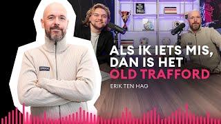 Erik ten Hag - "Als ik iets mis, dan is het Old Trafford"