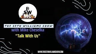 Welcome to THE SETH WILLIAMS SHOW w/MIKE CHESELKA