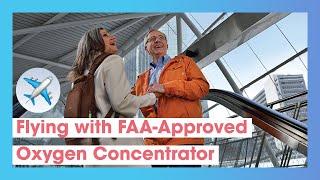 Tips for Flying with a FAA Approved Portable Oxygen Concentrator