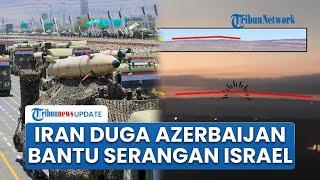 Azerbaijan Diduga Bantu Serangan Israel ke Iran, Beri Akses Pangkalan Udara Setalchai Sepenuhnya