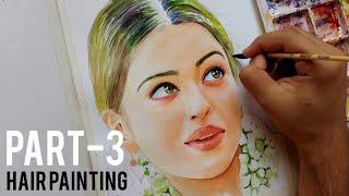 How to Paint Aishwarya Rai Bachchan | Part 3 - Painting Hair