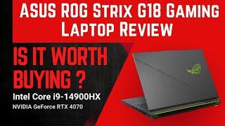 ASUS ROG Strix G18 Gaming Laptop Review | Intel® Core™ i9-14900HX | GeForce RTX™ 4070 | G814JIR-XS96