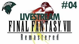 LIVESTREAM // Final Fantasy VIII Remastered // Part 04 // PS5