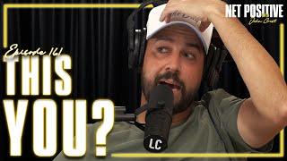 This You? | Net Positive with John Crist