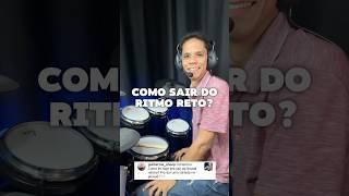 Como sair do ritmo reto?