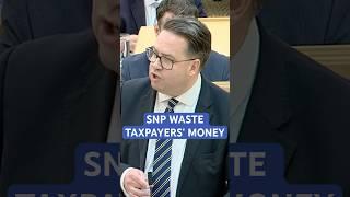 The SNP are addicted to wasting taxpayers’ money.