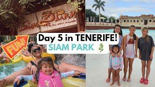 SIAM PARK | TENERIFE VLOG | FAMILY OF 6