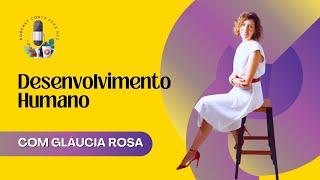 Desenvolvimento Humano Organizacional: Dicas de Gláucia Rosa | Podcast Conta para Nós