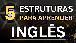 APENAS APRENDA ESTAS ESTRUTURAS E VOCÊ DOMINARÁ O INGLÊS RÁPIDO #18  CURSO DE INGLÊS