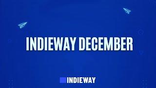 Previously on Indieway - Indieway December '23