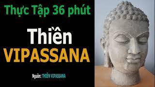 Thực hành 36 phút thiền VIPASSANA (Thiền TỨ NIỆM XỨ)