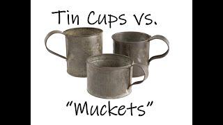 Civil War Equipment: Tin Cups vs. Muckets