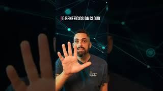 5 Benefícios da Cloud #shorts